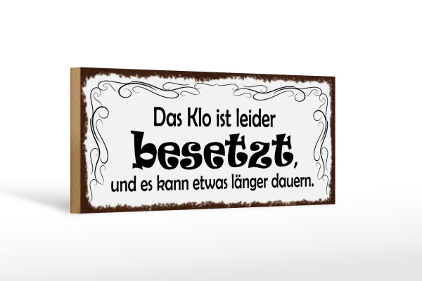 Holzschild Spruch 27x10cm das Klo ist besetzt kann länger