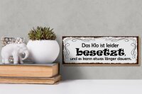 Holzschild Spruch 27x10cm das Klo ist besetzt kann länger