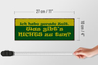 Holzschild Spruch 27x10cm habe gerade Zeit nichts zu tun