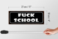 Holzschild Spruch 27x10cm Fuck school