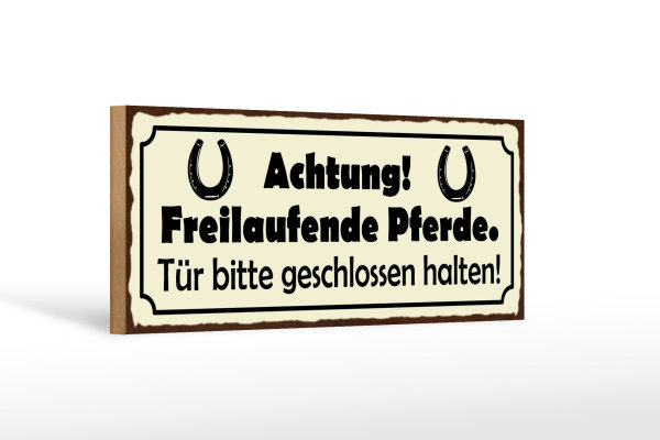 Holzschild Spruch 27x10cm Achtung freilaufende Pferde Tür