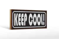 Holzschild Spruch 27x10cm Keep cool