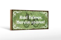 Holzschild Spruch 27x10cm Radfahren Nerven sparen