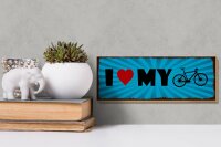 Holzschild Spruch 27x10cm I love my Bike Fahrrad