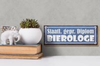Holzschild Spruch 27x10cm staatlich geprüfter Diplom Bierologe Bier