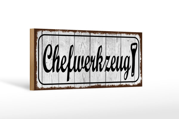 Holzschild Hinweis 27x10cm Chefwerkzeug