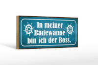 Holzschild Spruch 27x10cm in meiner Badewanne ich der Boss