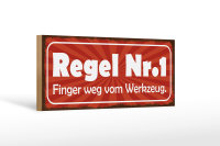 Holzschild Spruch 27x10cm Regel 1 Finger weg vom Werkzeug