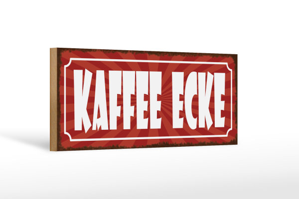 Holzschild Hinweis 27x10cm Kaffee Ecke