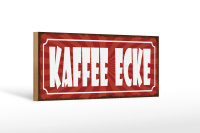 Holzschild Hinweis 27x10cm Kaffee Ecke