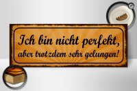 Holzschild Spruch 27x10cm ich bin nicht perfekt aber sehr