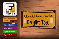 Holzschild Spruch 27x10cm Schatz ich gekocht es gibt Tee