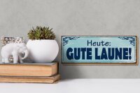 Holzschild Hinweis 27x10cm Heute Gute Laune