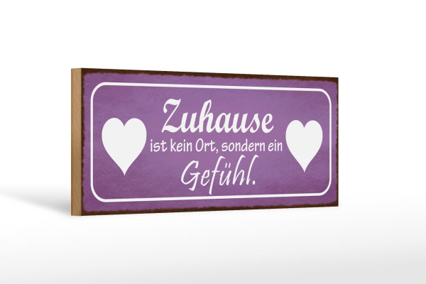 Holzschild Spruch 27x10cm Zuhause kein Ort sondern Gefühl