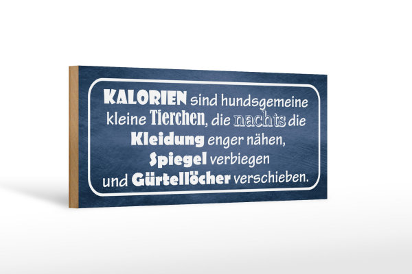 Holzschild Spruch 27x10cm Kalorien sind kleine Tierchen
