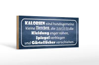 Holzschild Spruch 27x10cm Kalorien sind kleine Tierchen