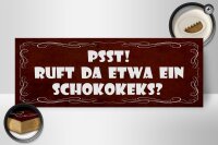 Holzschild Spruch 27x10cm PSST ruft da etwa ein Schokokeks