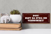 Holzschild Spruch 27x10cm PSST ruft da etwa ein Schokokeks