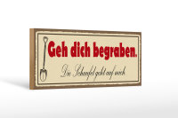Holzschild Spruch 27x10cm geh dich begraben Schaufel geht