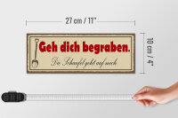 Holzschild Spruch 27x10cm geh dich begraben Schaufel geht