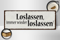 Holzschild Spruch 27x10cm loslassen immer wieder