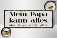 Holzschild Spruch 27x10cm Mein Papa kann alles aber Mama