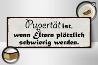 Holzschild Spruch 27x10cm Pubertät wenn Eltern schwierig