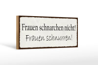 Holzschild Spruch 27x10cm Frauen schnarchen nicht