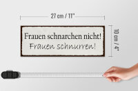 Holzschild Spruch 27x10cm Frauen schnarchen nicht