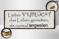 Holzschild Spruch 27x10cm lieber verrückt als normal