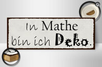 Holzschild Spruch 27x10cm in Mathe bin ich