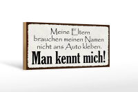 Holzschild Spruch 27x10cm Meine Eltern man kennt mich