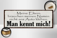 Holzschild Spruch 27x10cm Meine Eltern man kennt mich