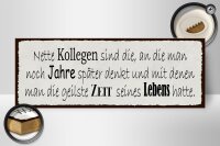 Holzschild Spruch 27x10cm nette Kollegen sind die an die