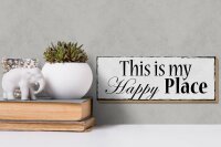 Holzschild Spruch 27x10cm this is my Happy Place