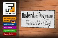 Holzschild Spruch 27x10cm Husband and Dog missing Reward