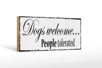 Holzschild Hinweis 27x10cm Dogs welcome People tolerated