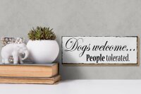 Holzschild Hinweis 27x10cm Dogs welcome People tolerated