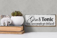 Holzschild Spruch 27x10cm Gin & Tonic how classy people