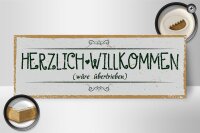 Holzschild Spruch 27x10cm Herzlich Willkommen wäre übertrieben
