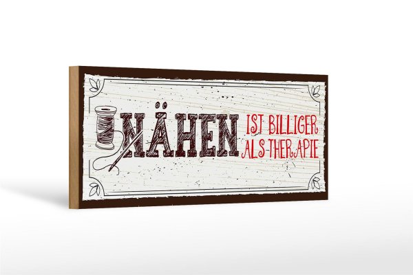 Holzschild Spruch 27x10cm Nähen ist Billiger als Therapie