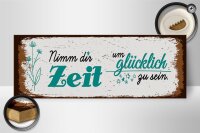 Holzschild Spruch Nimm dir Zeit um Glücklich Glück 27x10cm