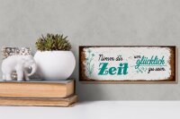 Holzschild Spruch Nimm dir Zeit um Glücklich Glück 27x10cm