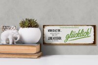 Holzschild Spruch ich alt möchte jung glücklich 27x10cm