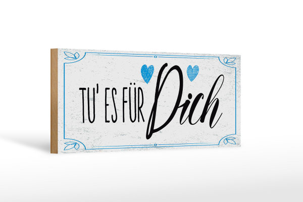 Holzschild Spruch Tu es für dich Herz Familie Liebe 27x10cm