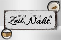 Holzschild Spruch Kommt Zeit, kommt Naht Hobby Dekoration 27x10cm