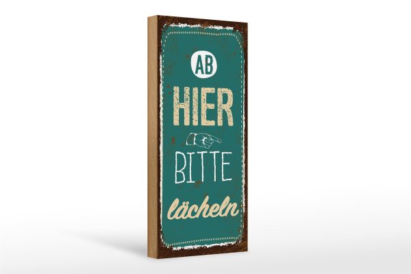 Holzschild Spruch Ab hier bitte lächeln Lachen Glück 10x27cm
