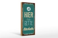 Holzschild Spruch Ab hier bitte lächeln Lachen...