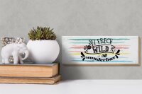 Holzschild Spruch Sei frech wild wunderbar 27x10cm