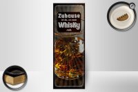 Holzschild Spruch Zuhause ist da, wo mein Whisky 10x27cm
